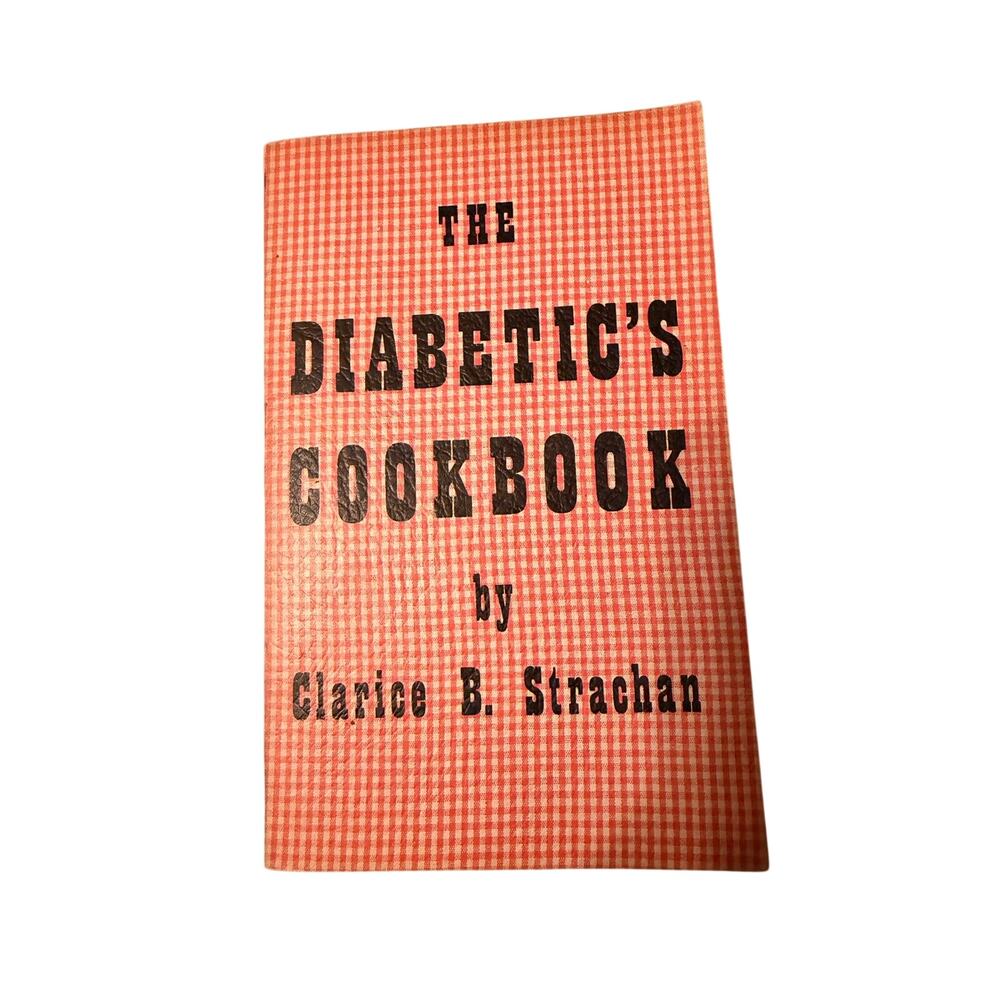 The Diabetic's Cookbook - Clarice B. Strachan Vintage
